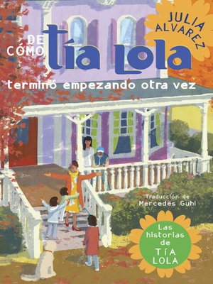cover image of De como tia Lola termino empezando otra vez (How Aunt Lola Ended Up Starting Over Spanish Edition)